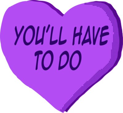 Youll have to do Candy heart